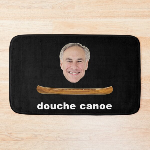 Item preview, Greg Abbott: Douche Canoe designed and sold by KBwiththeTees.