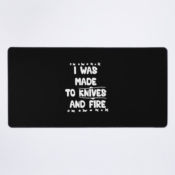 Item preview, I Was Made To Play With Knives And Fire - Funny Quote Cook lover Men Women Boys Girls Kids  Birthday Gift designed and sold by ChanUus.
