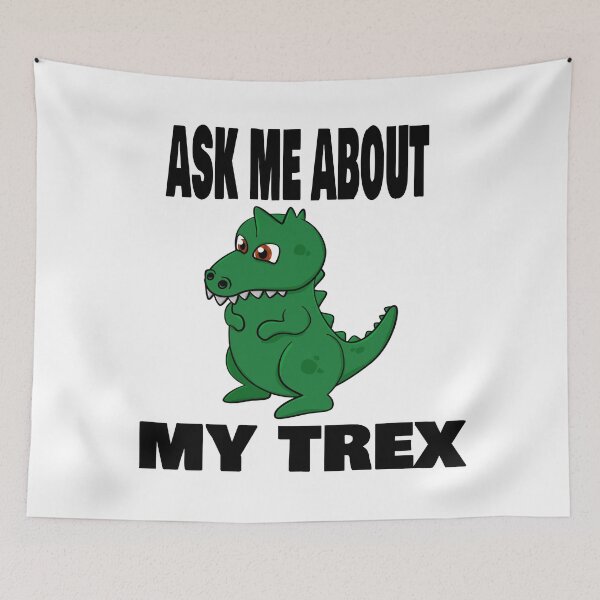 Aperçu de l'œuvre ASK Me About My Trex créée et vendue par leicha.