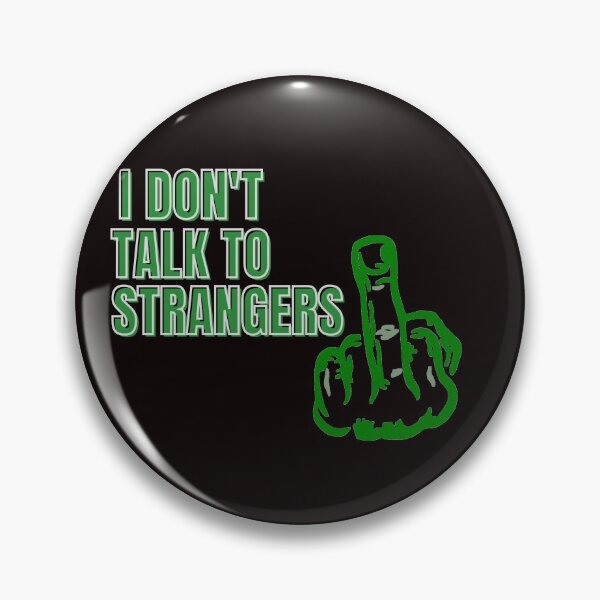 Item preview, I DON'T TALK TO STRANGERS  designed and sold by jmed70.