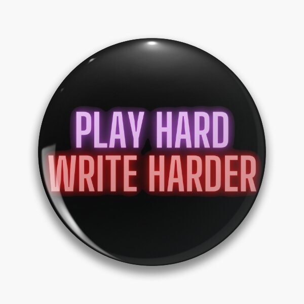 Item preview, Play Hard Write Harder designed and sold by TheKnightWriter.
