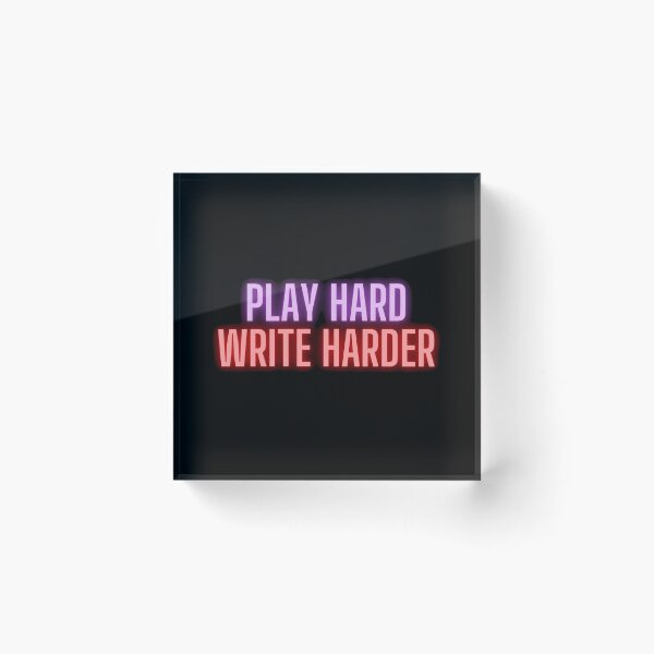Item preview, Play Hard Write Harder designed and sold by TheKnightWriter.