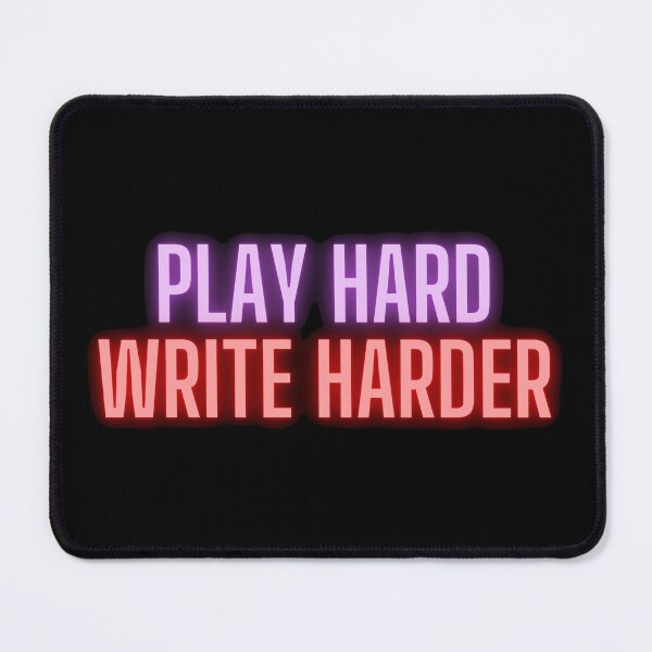 Item preview, Play Hard Write Harder designed and sold by TheKnightWriter.