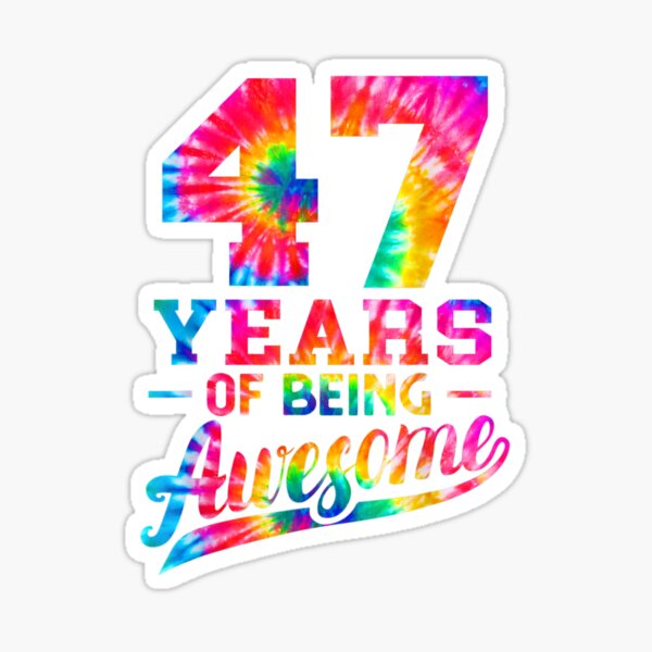 47-years-old-47th-birthday-tie-dye-being-awesome-men-women-sticker