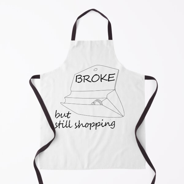 Item preview, Broke But Still Shopping Saying designed and sold by Faty-Za.