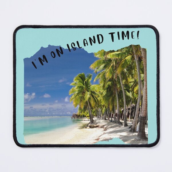 Item preview, I'm on Island time  designed and sold by rocklegends99.