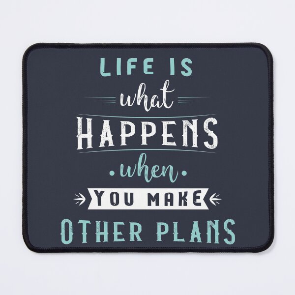 Item preview, Life is what happens when you make other plans #2 designed and sold by Achily.