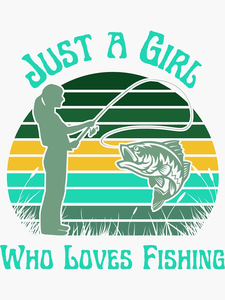 Just A Girl Who Loves Fishing, Funny Fishing Gift' Sticker