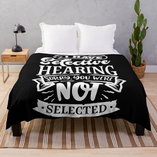 Item preview, I have selective hearing sorry you weren't selected designed and sold by pnkpopcorn.