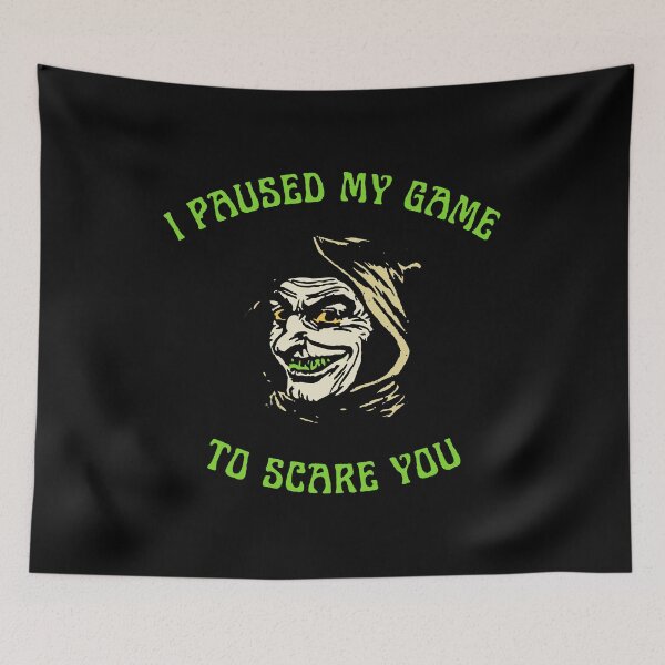Item preview, I paused my game to scare you. designed and sold by aboniteblanc.