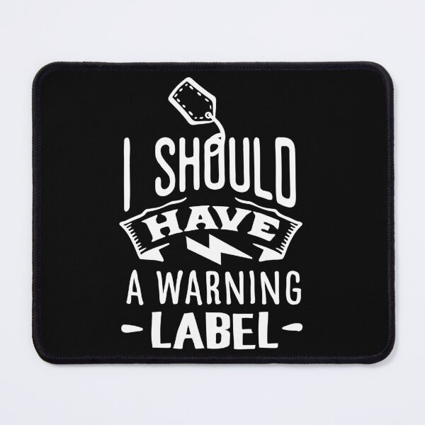 Item preview, I should have warning labels designed and sold by pnkpopcorn.