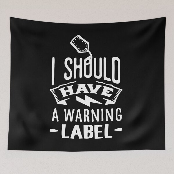 Item preview, I should have warning labels designed and sold by pnkpopcorn.