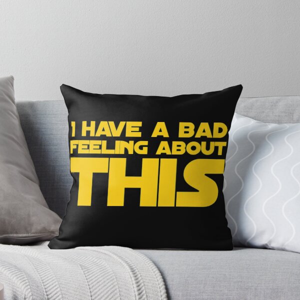 Item preview, I have a bad feeling about this designed and sold by tdjacks.