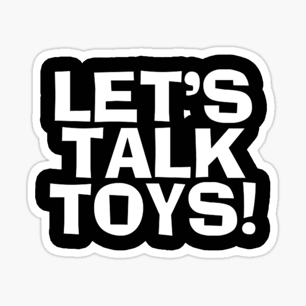 LET'S TALK TOYS! Sticker