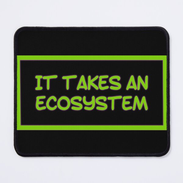 Item preview, It Takes an Ecosystem designed and sold by homesteadswag.