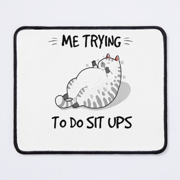 Item preview, CAT ME TRYING TO DO SIT UPS SHIRT1 designed and sold by GENESSASHOP.