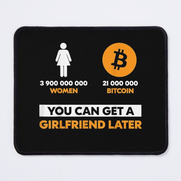 Item preview, 21 Million Bitcoin You Can Get A Girlfriend Later Funny BTC  designed and sold by EuphemiaShop.