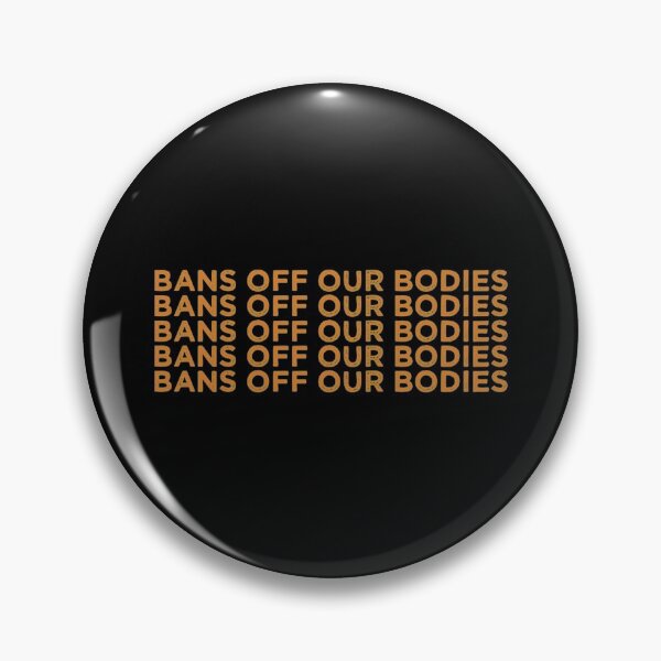 Item preview, bans off our bodies designed and sold by Timforslund.