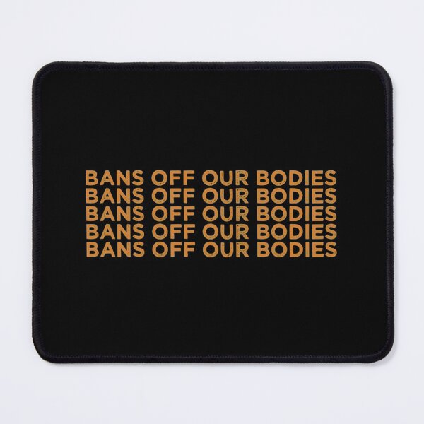 Item preview, bans off our bodies designed and sold by Timforslund.