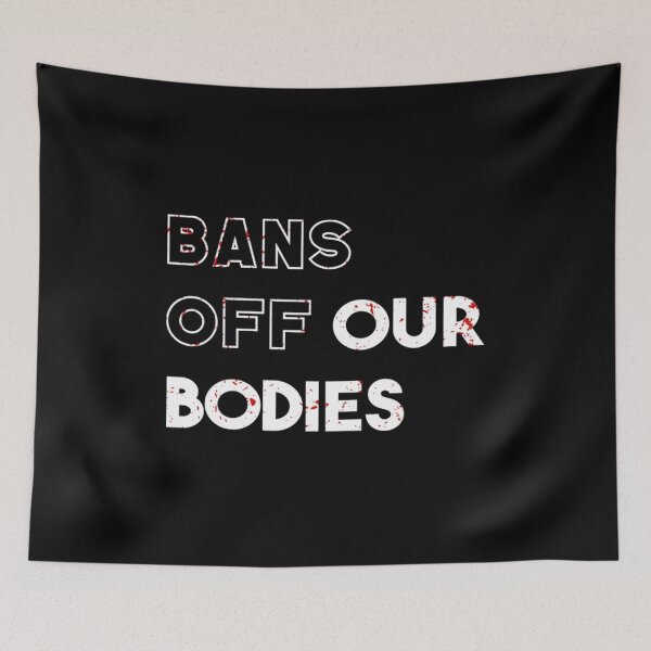 Item preview, Bans Off Our Bodies designed and sold by Timforslund.