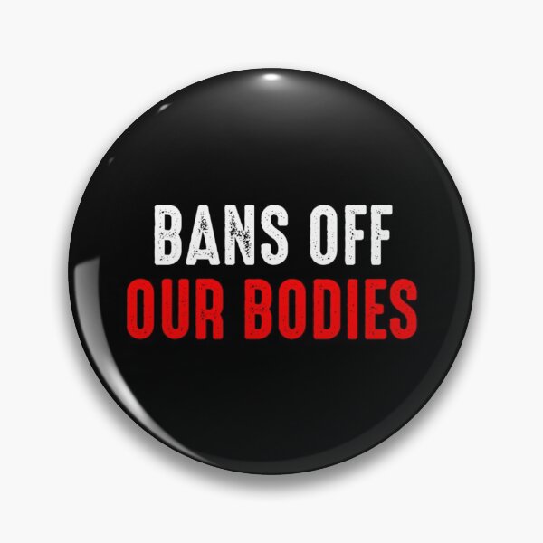 Item preview, Bans Off Our Bodies designed and sold by Timforslund.