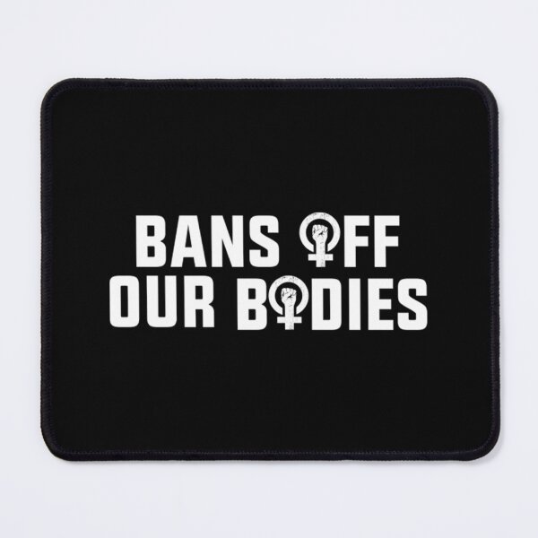 Item preview, bans off our bodies designed and sold by Timforslund.
