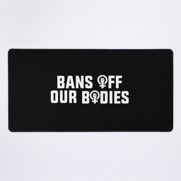 Item preview, bans off our bodies designed and sold by Timforslund.