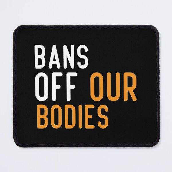 Item preview, bans off our bodies designed and sold by Timforslund.