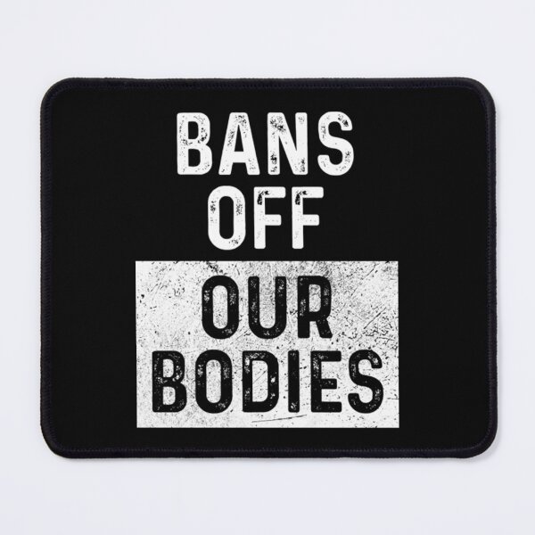 Item preview, Bans Off Our Bodies designed and sold by Timforslund.