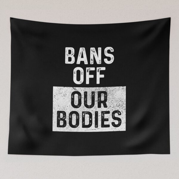 Item preview, Bans Off Our Bodies designed and sold by Timforslund.
