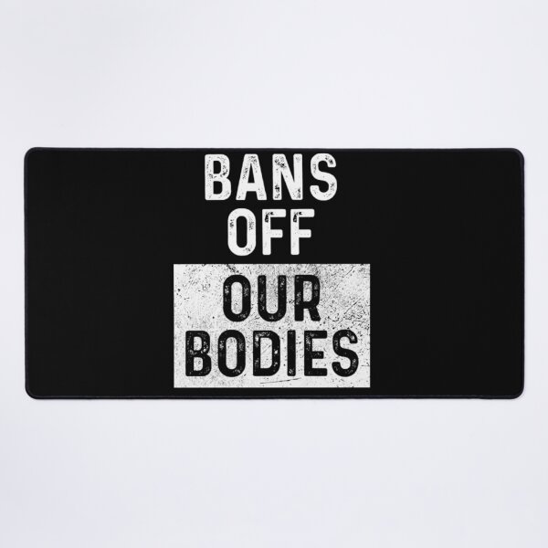 Item preview, Bans Off Our Bodies designed and sold by Timforslund.