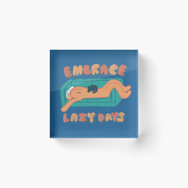 Item preview, Embrace Lazy Days designed and sold by thesadsquatch.