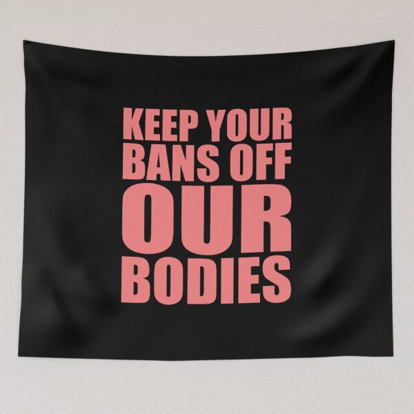 Item preview, Bans Off Our Bodies designed and sold by Timforslund.