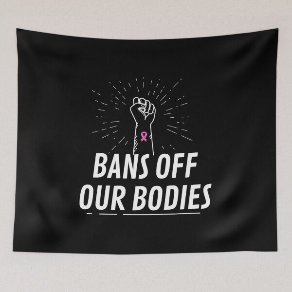 Item preview, Bans Off Our Bodies designed and sold by Timforslund.