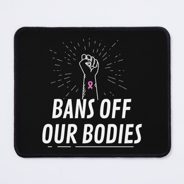 Item preview, Bans Off Our Bodies designed and sold by Timforslund.