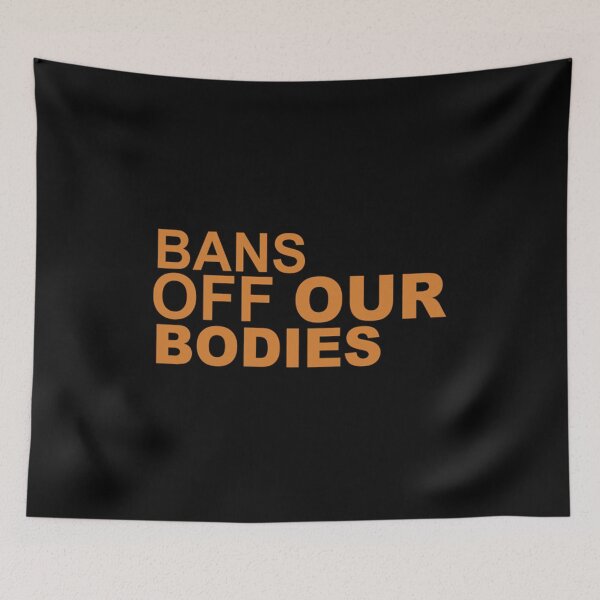 Item preview, bans off our bodies designed and sold by Timforslund.