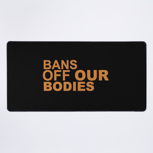 Item preview, bans off our bodies designed and sold by Timforslund.
