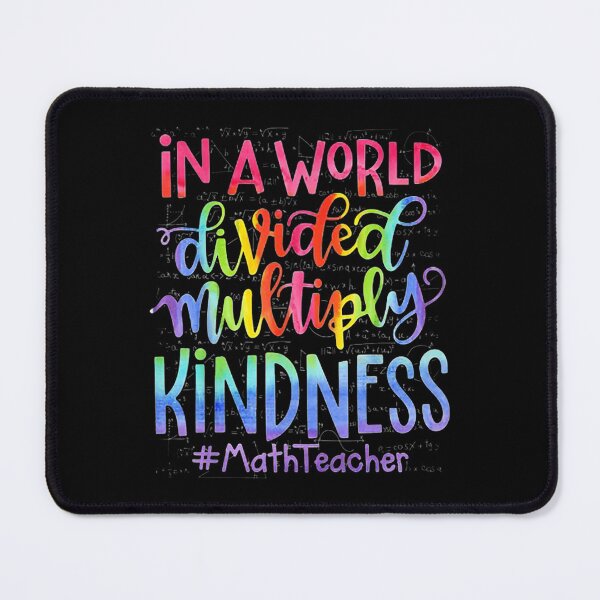 Item preview, Math Teacher In A World Divided Multiply Kindness designed and sold by Joaraalberg.
