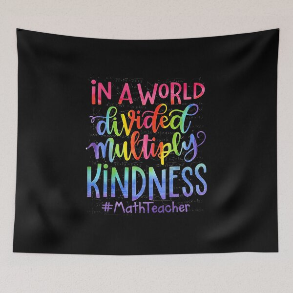 Item preview, Math Teacher In A World Divided Multiply Kindness designed and sold by Joaraalberg.