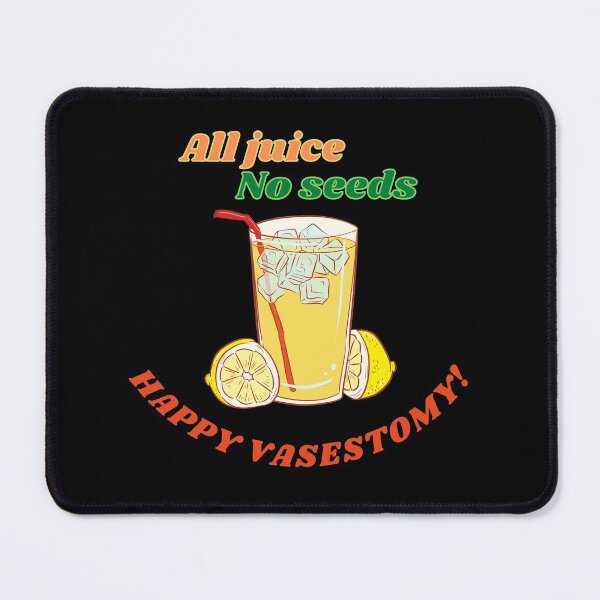 Item preview, All Juice No Seeds Funny Vasectomy Gift, Family Planning designed and sold by syarifahrasul.