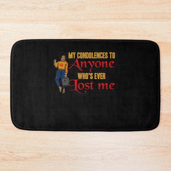 Item preview, MY CONDOLENCES TO ANYONE WHO LOST ME SHIRTTTITUDE BLAME YOURSELF SHIRT designed and sold by mjamerearieona.