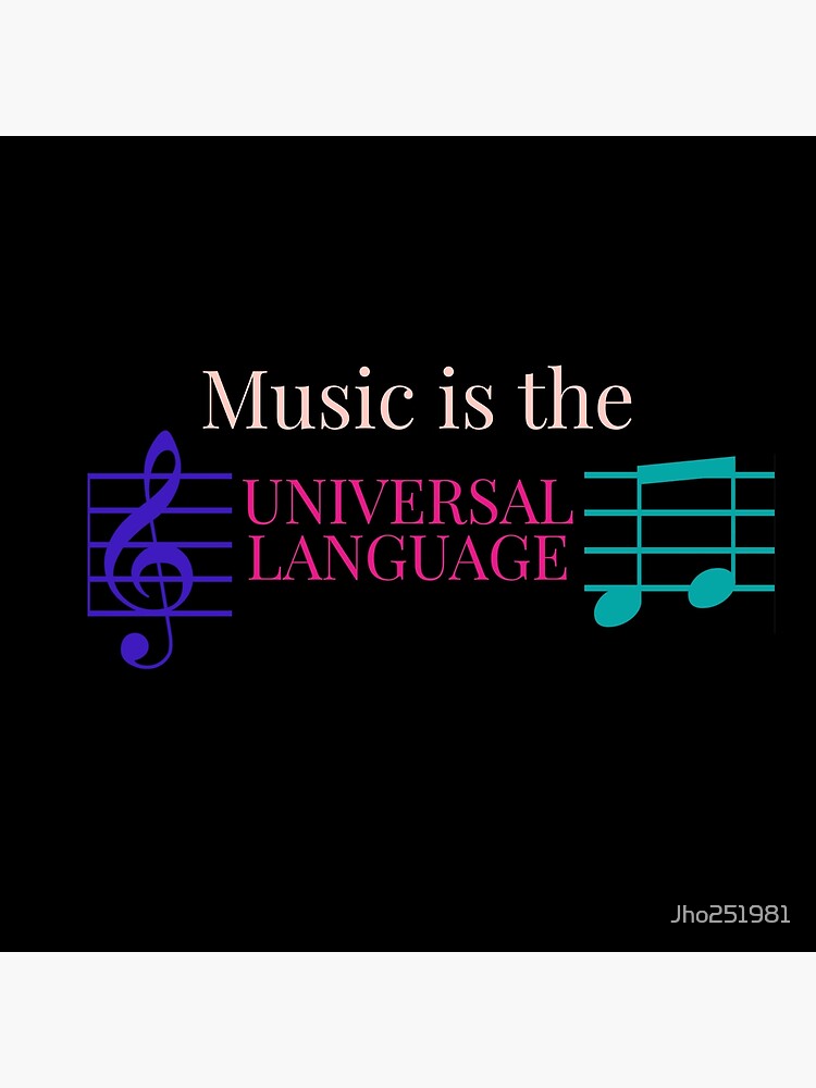 "Music Is The Universal Language" Poster For Sale By Jho251981 | Redbubble