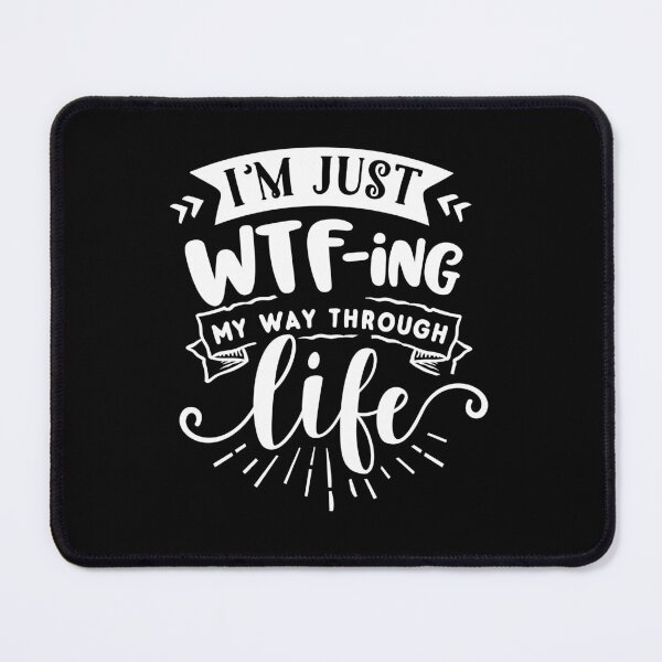 Item preview, I'm just WTFing my way through life designed and sold by pnkpopcorn.