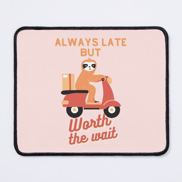 Item preview, Sloth Always Late But Worth The Wait designed and sold by mooneko.