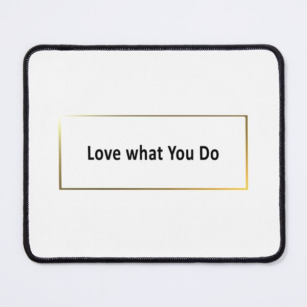 Item preview, Love What You Do designed and sold by goodsstore96.