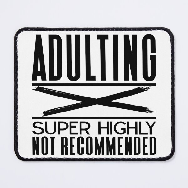 Item preview, Adulting Super Highly not recommend | X | Lol designed and sold by onjcdesign.