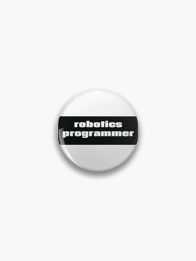 Thumbnail 1 of 3, Pin, Robotics Programmer designed and sold by ProjectRobotics.