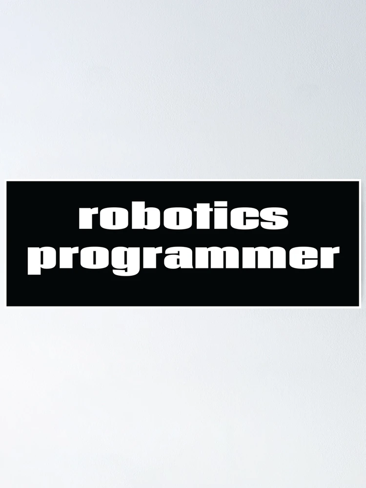 Thumbnail 1 of 3, Poster, Robotics Programmer designed and sold by ProjectRobotics.