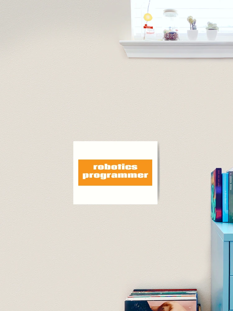 Thumbnail 2 of 3, Art Print, Robotics Programmer designed and sold by ProjectRobotics.
