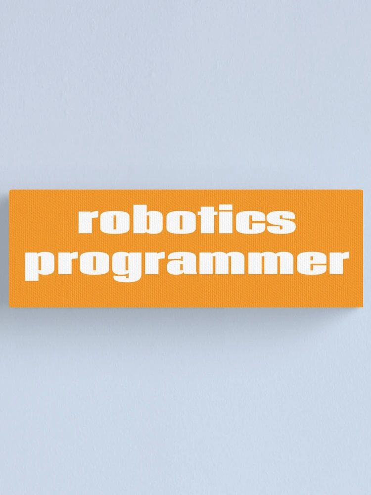 Thumbnail 1 of 3, Canvas Print, Robotics Programmer designed and sold by ProjectRobotics.